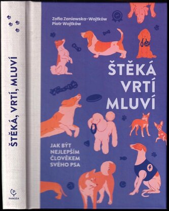 Štěká, vrtí, mluví : jak být nejlepším člověkem svého psa (Zofia Zaniewska-Wojtków, 2024)