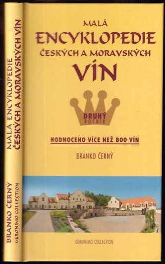 Malá encyklopedie českých a moravských vín : 2. ročník : hodnoceno více než 800 vín - Druhý ročník (Branko Černý, 2007)