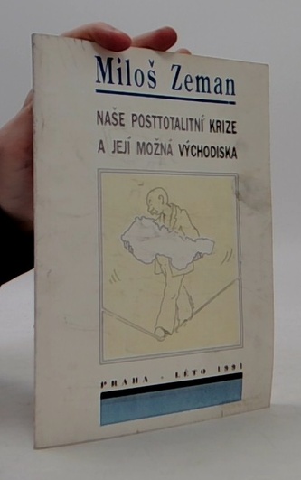 Naše posttotalitní krize a její možná východiska