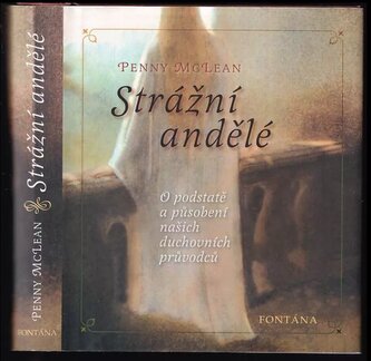 Strážní andělé : o podstatě a působení našich duchovních průvodců (Penny McLean, 2007)
