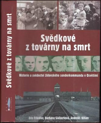 Svědkové z továrny na smrt (Eric Friedler, 2007)