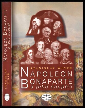 Napoleon Bonaparte a jeho soupeři (Stanislav Wintr, 2007)