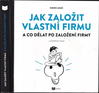 Jak založit vlastní firmu : a co dělat po založení firmy (, 2019)