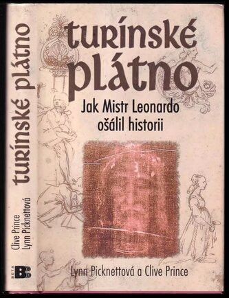 Turínské plátno : jak Mistr Leonardo ošálil historii (Lynn Picknett, 2007)