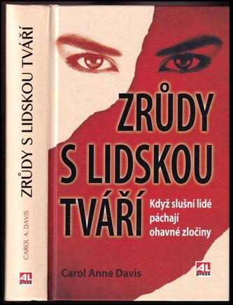 Zrůdy s lidskou tváří : když slušní lidé páchají ohavné zločiny (Carol Anne Davis, 2020)