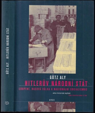 Hitlerův národní stát : loupení, rasová válka a nacionální socialismus (Götz Aly, 2007)