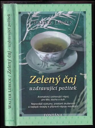 Zelený čaj : [uzdravující požitek] (Walter Lübeck, 2007)