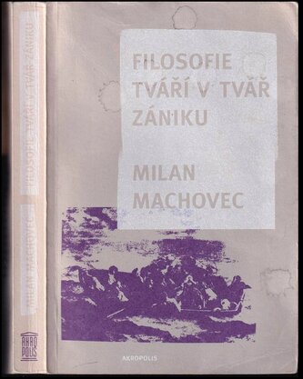 Filosofie tváří v tvář zániku (Milan Machovec, 2006)