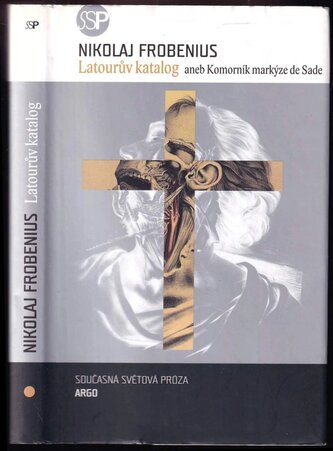 Latourův katalog, aneb, Komorník markýze de Sade (Nikolaj Frobenius, 2008)