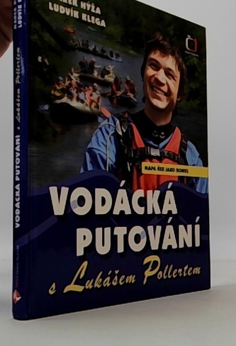 Vodácká putování s Lukášem Pollertem
