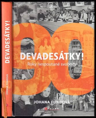 Devadesátky! : roky nespoutané svobody (Johana Fundová, 2019)