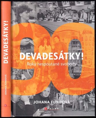 Devadesátky! : roky nespoutané svobody (Johana Fundová, 2019)