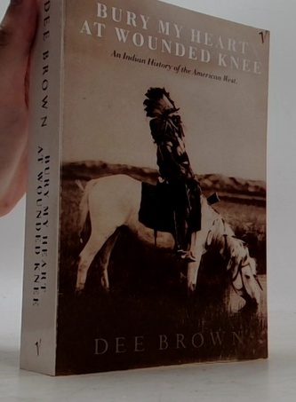 Bury My Heart at Wounded Knee. Begrabt mein Herz an der Biegung des Flusses, englische Ausgabe