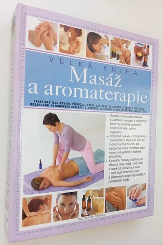 Masáž a aromaterapie : velká kniha (Catherine Stuart, 2008)