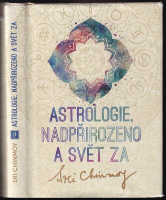 Astrologie, nadpřirozeno a svět Za (Sri Chinmoy, 2020)