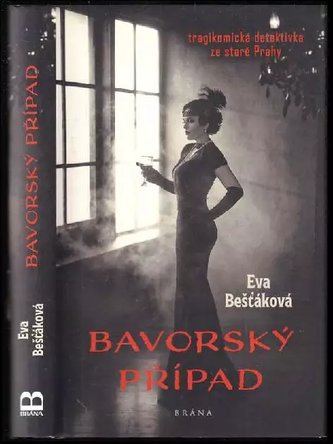 Bavorský případ : tragikomická detektivka ze staré Prahy (Eva Bešťáková, 2020)