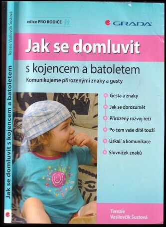 Jak se domluvit s kojencem a batoletem : komunikujeme přirozenými znaky a gesty (Terezie Vasilovčík Šustová, 2008)