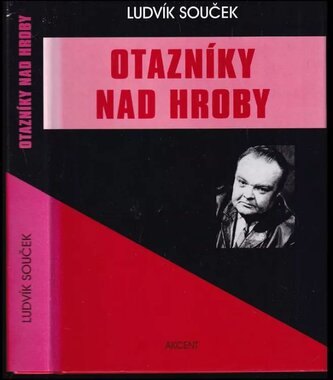 Otazníky nad hroby : hledání ztracených civilizací (Ludvík Souček, 2007)