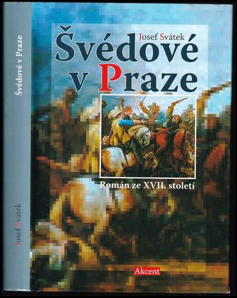 Švédové v Praze : román ze XVII. století (Josef Svátek, 2008)