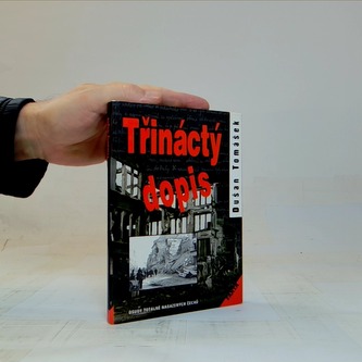 Třináctý dopis - Osudy totálně nasazených Čechů