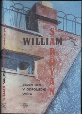 Jeden den v odpoledni světa (William Saroyan, 2001)