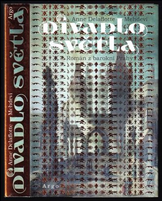 Divadlo světla : román z barokní Prahy (Anne Delaflotte Mehdevi, 2020)