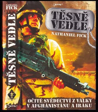 Těsně vedle : očité svědectví z války v Afghánistánu a Iráku (Nathaniel Fick, 2008)
