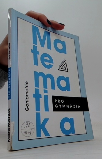 Matematika pro gymnázia Goniometrie