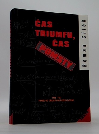 Čas triumfu, čas pomsty - Pohled do zákulisí politických zločinů 1948-1952