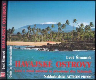 Havajské ostrovy : letní a zimní putování za přírodními divy Tichomoří (Leoš Šimánek, 2008)