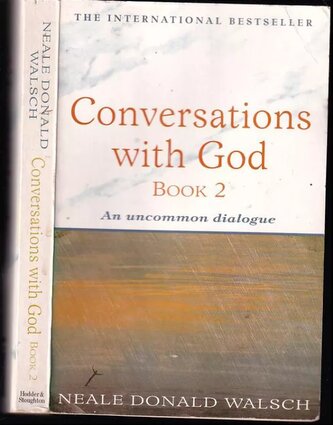Conversations with God 2 : An Uncommon Dialogue (Neale Donald Walsch, )