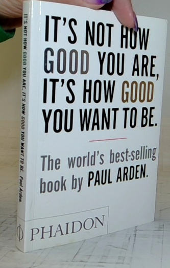 It's Not How Good You Are, It's How Good You Want to be