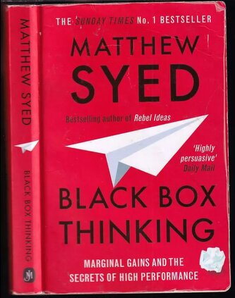 Black Box Thinking : Marginal Gains and the Secrets of High Performance (Matthew Syed, 2020)