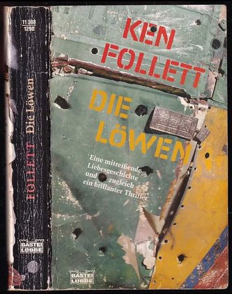 Die Löwen : Eine mitreissende Liebesgeschichte und zugleich ein brillanter Thriller (Follett Ken, 1989)