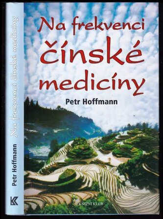 Na frekvenci čínské medicíny (Petr Hoffmann, 2008)