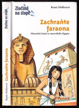 Zachraňte faraona! : [historické krimi ze starověkého Egypta] (Renée Holler, 2006)