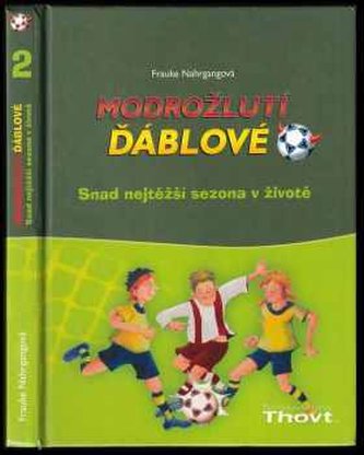 Modrožlutí ďáblové : Snad nejtěžší sezona v životě (Frauke Nahrgang, 2006)