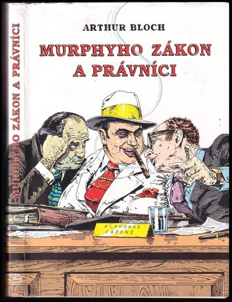 Murphyho zákon a právníci : (překrucování paragrafů a jiné kličky a háčky) (Arthur Bloch, 2001)