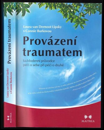 Provázení traumatem : každodenní průvodce péčí o sebe při péči o druhé (Laura van Dernoot Lipsky, 2020)