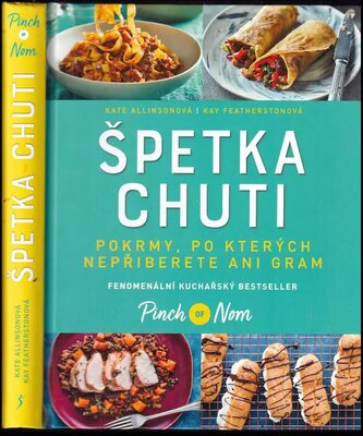 Špetka chuti : pokrmy, po kterých nepřiberete ani gram : fenomenální kuchařský bestseller Pinch of Nom (Kate Allinson, 2020)
