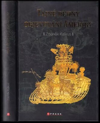 Tajné dějiny objevování Ameriky (Kalkus Zdeněk, 2020)