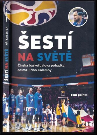 Šestí na světě : čínská basketbalová pohádka očima Jiřího Kalemby (Jiří Kalemba, 2020)