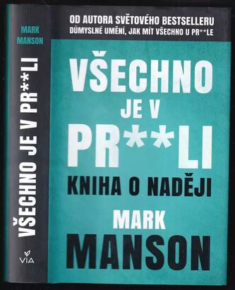 Všechno je v pr**li : kniha o naději (Mark Manson, 2020)