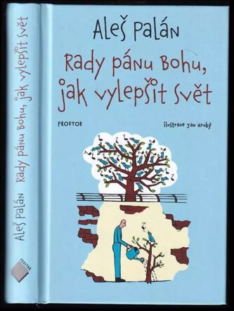 Rady pánu Bohu, jak vylepšit svět (Aleš Palán, 2020)