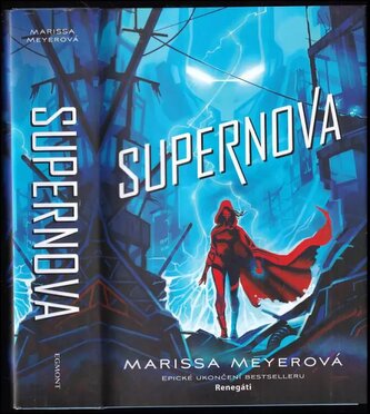 Supernova : třetí kniha renegátské trilogie (Marissa Meyer, 2020)