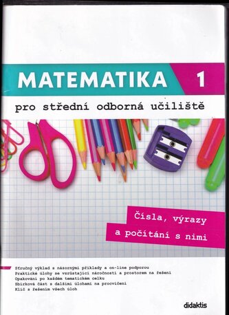Matematika pro střední odborná učiliště : Čísla, výrazy a počítání s nimi - 1 (Lenka Macálková, 2020)