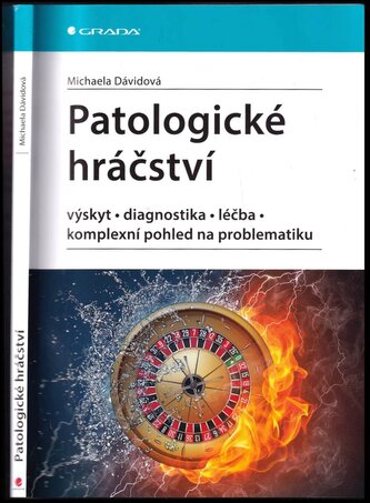 Patologické hráčství : výskyt, diagnostika, léčba, komplexní pohled na problematiku (Michaela Dávidová, 2020)