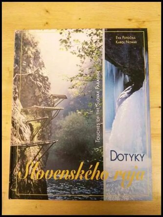 Dotyky Slovenského raja : Touches of the Slovak Paradise (Eva Potočná, 2008)