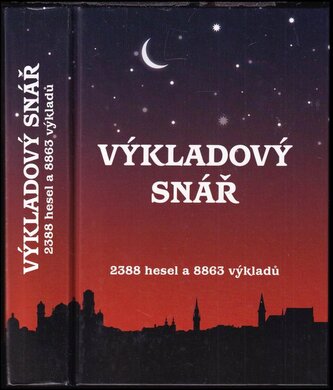 Výkladový snář : [2388 hesel a 8863 výkladů] (Jitka Živsová, 2008)