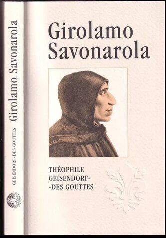 Girolamo Savonarola : rytíř Ježíše Krista (Théophile Geisendorf-Des Gouttes, 2020)